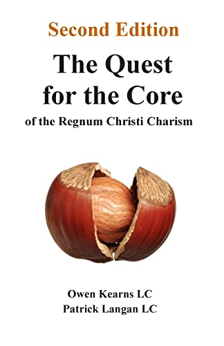Stock image for The Quest for the Core: of the Regnum Christi Charism for sale by SecondSale