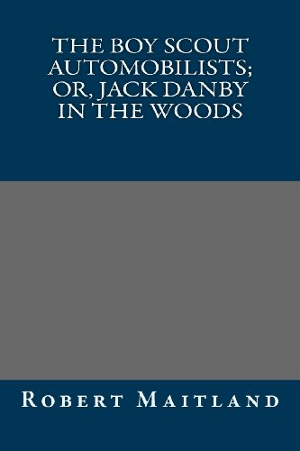 9781491239292: The Boy Scout Automobilists; Or, Jack Danby in the Woods