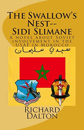 Imagen de archivo de The Swallow's Nest--Sidi Slimane: A novel about Soviet involvement in the USAF in Morocco a la venta por Lucky's Textbooks