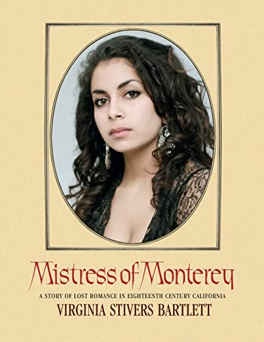 Imagen de archivo de Mistress of Monterey: A Story of Lost Romance in Eighteenth Century California a la venta por THE SAINT BOOKSTORE