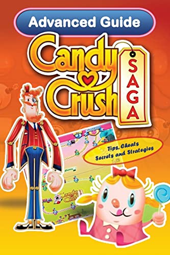 Stock image for Candy Crush Saga Advanced Guide: Tips, Cheats, Secrets and Strategies (Game App Guides) for sale by SecondSale