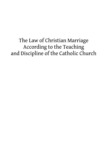 9781491248539: The Law of Christian Marriage: According to the Teaching and Discipline of the Catholic Church