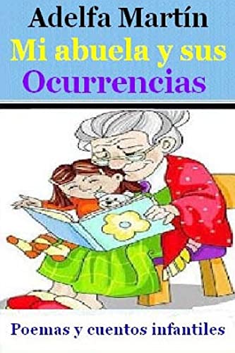 9781491251768: Mi abuela y sus ocurrencias: Cuentos y poemas para ninos y adolescentes (Spanish Edition)