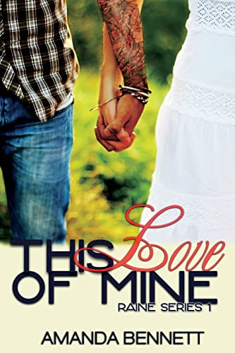 9781491253250: This Love of Mine (Raine Series 1)