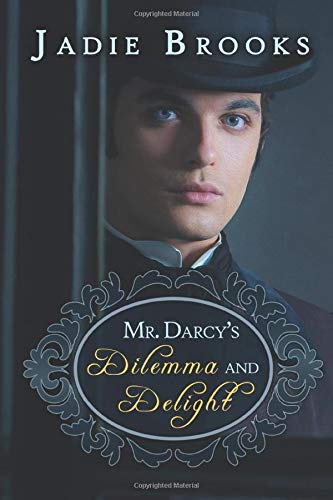 Imagen de archivo de Mr. Darcy's Dilemma and Delight a la venta por Gulf Coast Books