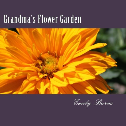 Beispielbild fr Grandma's Flower Garden: Flower Photography zum Verkauf von Revaluation Books