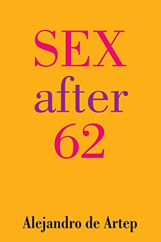 9781491256374: Sex After 62