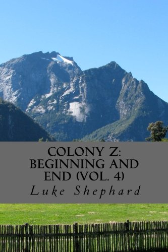 Beispielbild fr Colony Z: Beginning and End (Vol. 4) zum Verkauf von Revaluation Books