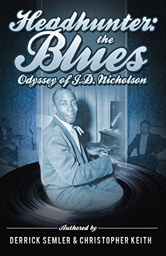 Beispielbild fr Headhunter: The Blues Odyssey of J.D. Nicholson zum Verkauf von SatelliteBooks