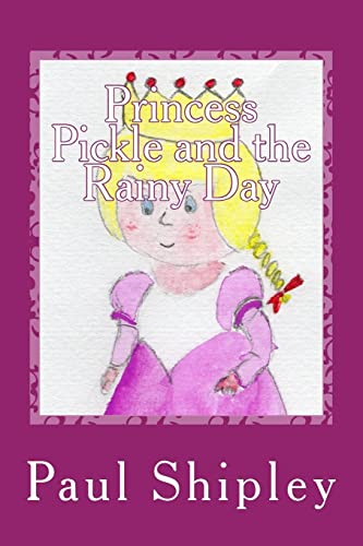 Stock image for Princess Pickle and the Rainy Day for sale by THE SAINT BOOKSTORE