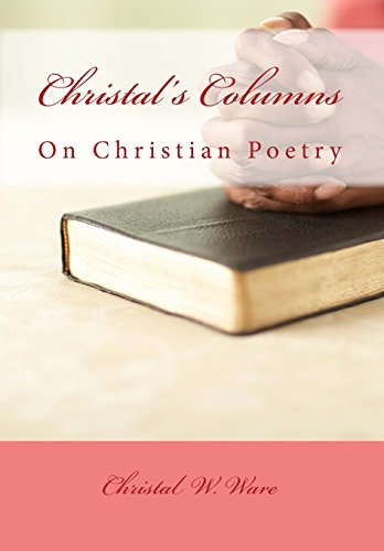 9781491261835: Christal's Columns: On Christian Poetry