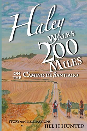 Stock image for Haley Walks 200 Miles on the Camino de Santiago for sale by California Books