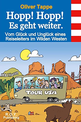 Stock image for Hopp! Hopp! Es geht weiter.: Vom Glck und Unglck eines Reiseleiters in Wilden Westen for sale by medimops