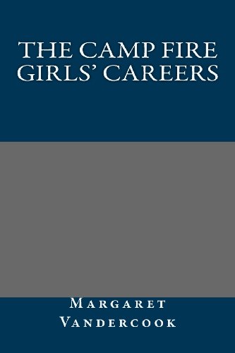 9781491265871: The Camp Fire Girls' Careers