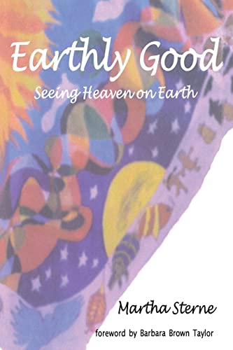 Beispielbild fr Earthly Good: Seeing Heaven on Earth zum Verkauf von ThriftBooks-Dallas