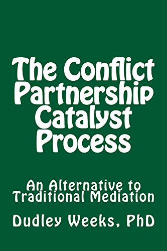 Beispielbild fr The Conflict Partnership Catalyst Process: An Alternative to Traditional Mediation zum Verkauf von THE SAINT BOOKSTORE