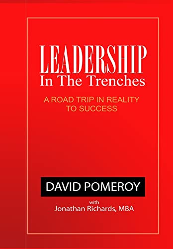 Stock image for Leadership In The Trenches: A Road Trip in Reality to Success for sale by HPB-Red
