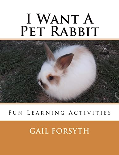 9781491273630: I Want A Pet Rabbit: Fun Learning Activities