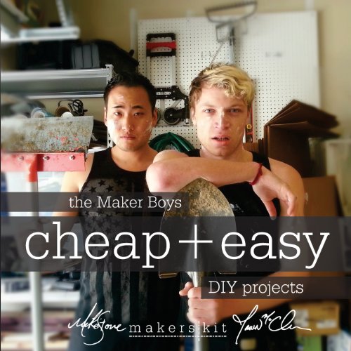 9781491274972: Cheap + Easy DIY Projects: Volume 1 (The Maker Boys)