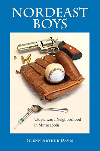 Imagen de archivo de Nordeast Boys: Utopia was a Neighborhood in Minneapolis a la venta por ThriftBooks-Atlanta