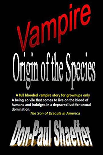 Stock image for Vampire Origin of the Species: A full blooded vampire story for grownups only for sale by THE SAINT BOOKSTORE