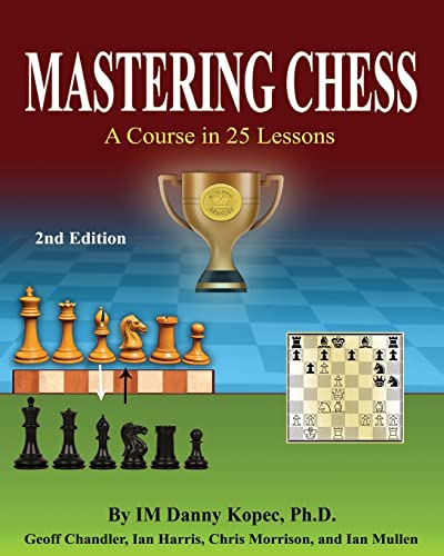 9781491277478: Mastering Chess: A Course in 25 lessons (Third Printing)