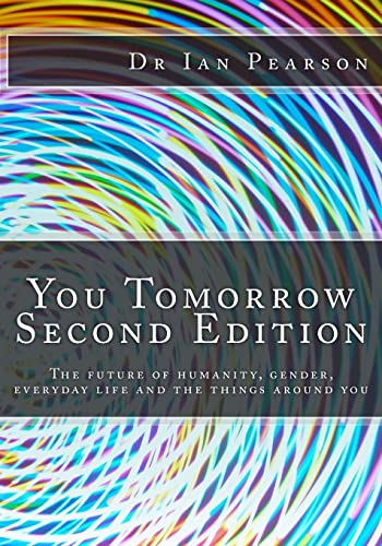 9781491278260: You Tomorrow: The future of humanity, gender, everyday life, careers, belongings and surroundings