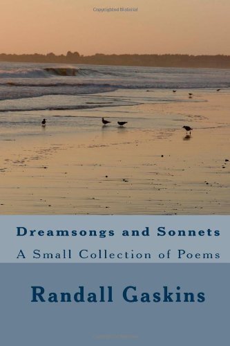 Stock image for Dreamsongs and Sonnets: A Small Collection of Poems for sale by Revaluation Books