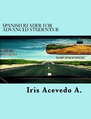 Imagen de archivo de Spanish Reader for Advanced Students II: Spanish Stories Advanced (Spanish for Beginners, Intermediate and Advanced Students) (Volume 6) (Spanish Edition) a la venta por Revaluation Books