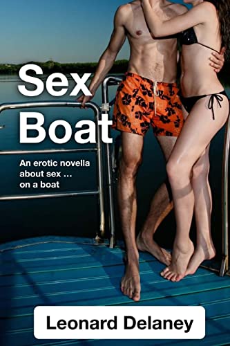 9781491286234: Sex Boat: An Erotic Novella About Sex on a Boat