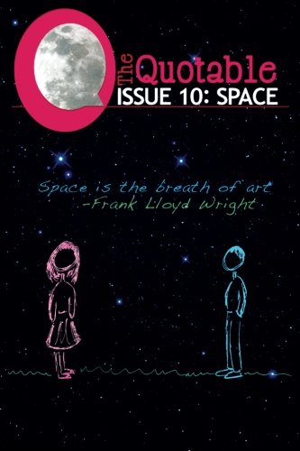 Stock image for The Quotable Issue 10: Space (Volume 10) for sale by Revaluation Books