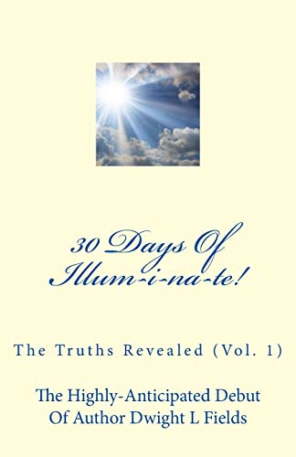 9781491290866: 30 Days Of Illum-i-na-te!: The Truths Revealed (Vol. 1)