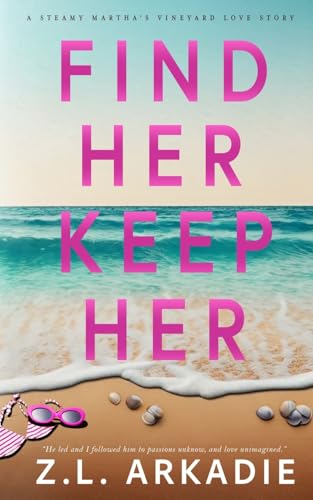 Stock image for Find Her, Keep Her: A Martha's Vineyard Love Story (Love In The USA) for sale by Books From California