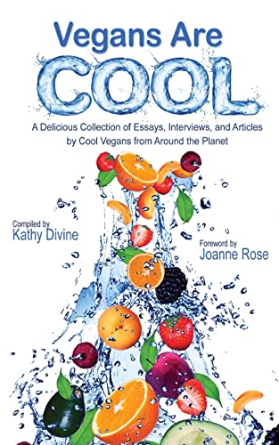 9781491292013: Vegans Are Cool: A Delicious Collection of Essays, Interviews and Articles by Cool Vegans from Around the Planet