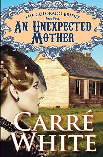 Beispielbild fr An Unexpected Mother (The Colorado Brides Series) zum Verkauf von tLighthouse Books