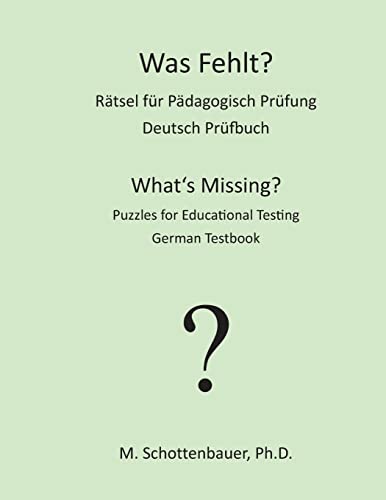 Beispielbild fr Was Fehlt? Ratsel fur Padagogisch Prufung: Deutsch Prufbuch zum Verkauf von THE SAINT BOOKSTORE