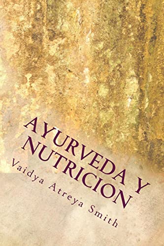 9781491294697: Ayurveda y Nutricion: Nutricional constitucional (Spanish Edition)