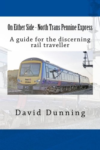 Stock image for On Either Side - North Trans Pennine Express: A guide for the discerning rail traveller for sale by Revaluation Books