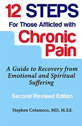 9781491298022: Twelve Steps for Those Afflicted with Chronic Pain: A Guide to Recovery from Emotional and Spiritual Suffering