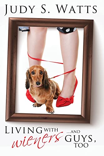 Stock image for Living with Wieners . and guys, too for sale by THE SAINT BOOKSTORE