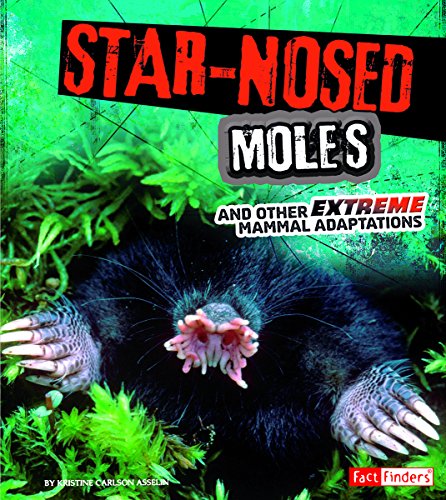 Stock image for Star-Nosed Moles and Other Extreme Mammal Adaptations (Extreme Adaptations) for sale by WorldofBooks