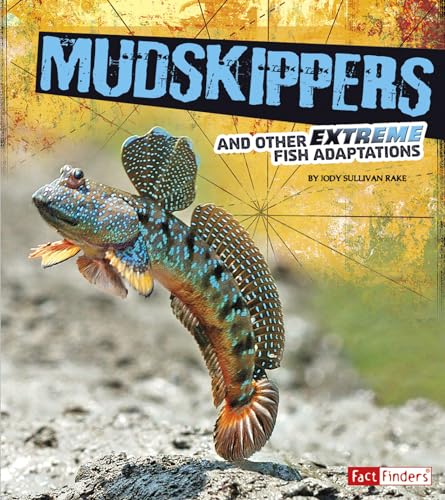 Stock image for Mudskippers and Other Extreme Fish Adaptations (Extreme Adaptations) for sale by HPB Inc.