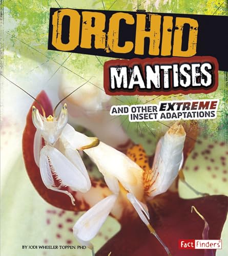 Stock image for Orchid Mantises and Other Extreme Insect Adaptations (Extreme Adaptations) for sale by Once Upon A Time Books