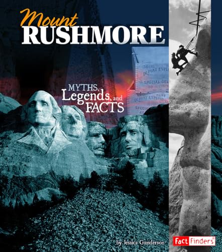 9781491402030: Mount Rushmore: Myths, Legends, and Facts (Monumental History)