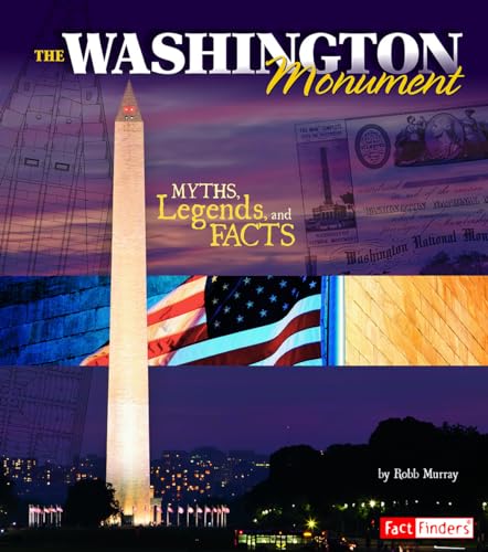 Stock image for The Washington Monument: Myths, Legends, and Facts (Monumental History) for sale by Once Upon A Time Books