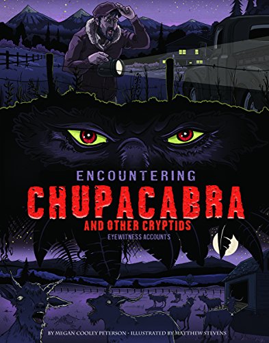 Stock image for Encountering Chupacabra and Other Cryptids : Eyewitness Accounts for sale by Better World Books