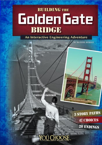 9781491403983: Building the Golden Gate Bridge: An Interactive Engineering Adventure (Engineering Marvels)