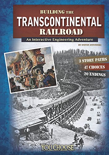 Stock image for Building the Transcontinental Railroad: An Interactive Engineering Adventure (You Choose: Engineering Marvels) for sale by Half Price Books Inc.