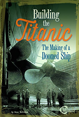 Beispielbild fr Building the Titanic : The Making of a Doomed Ship zum Verkauf von Better World Books