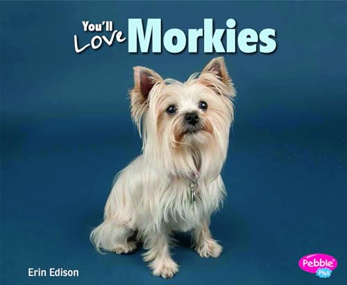 Stock image for You'll Love Morkies for sale by Better World Books
